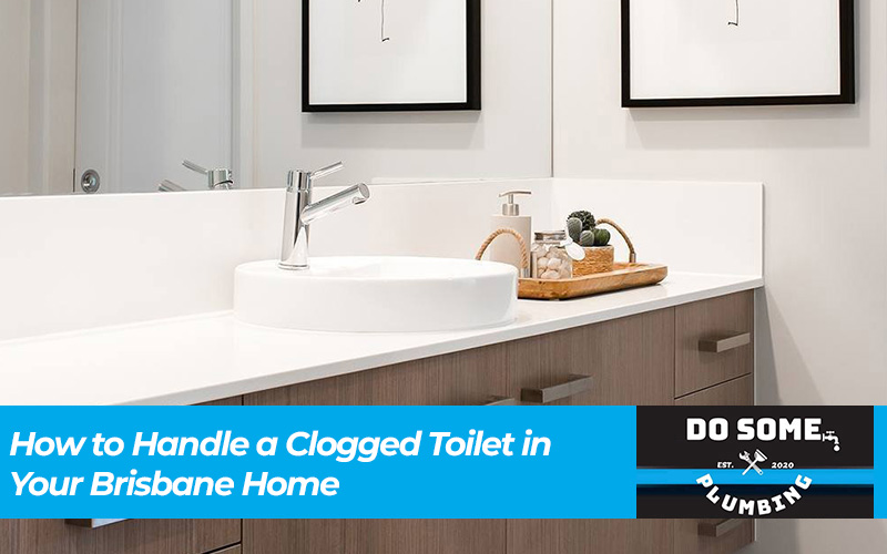 How to Handle a Clogged Toilet in Your Brisbane Home