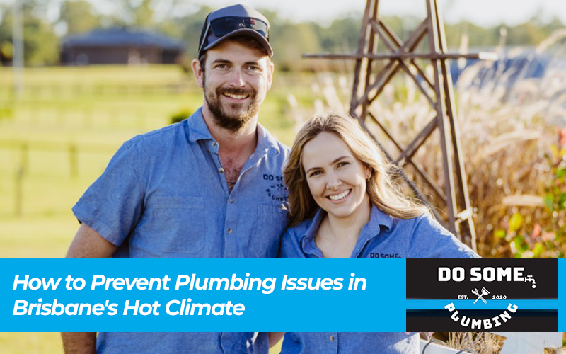 How to Prevent Plumbing Issues in Brisbane's Hot Climate