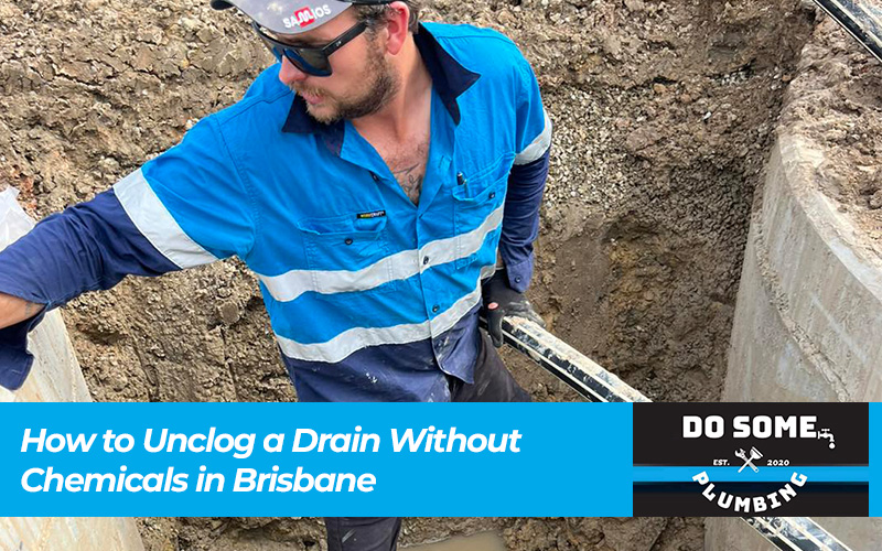 How to Unclog a Drain Without Chemicals in Brisbane