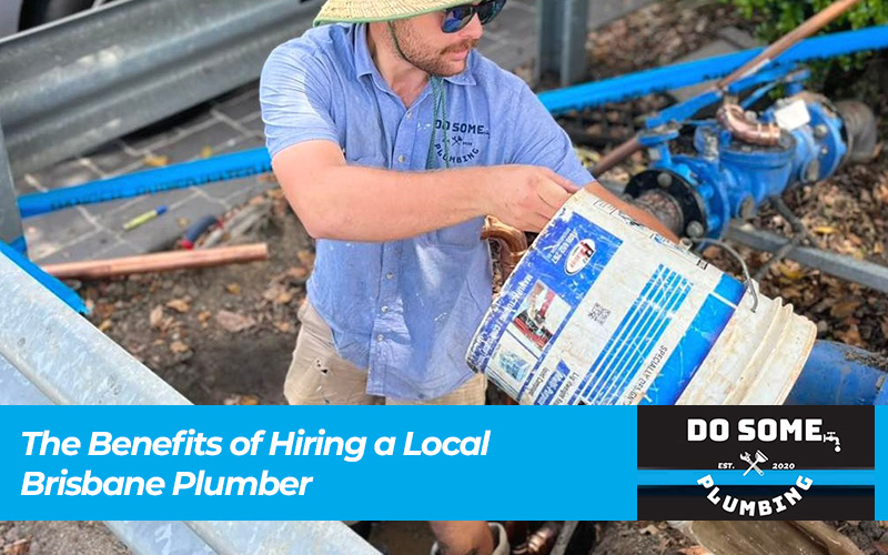 The Benefits of Hiring a Local Brisbane Plumber