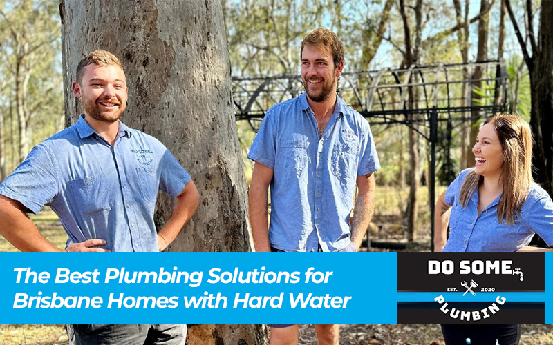 The Best Plumbing Solutions for Brisbane Homes with Hard Water