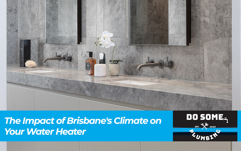 The Impact of Brisbane's Climate on Your Water Heater