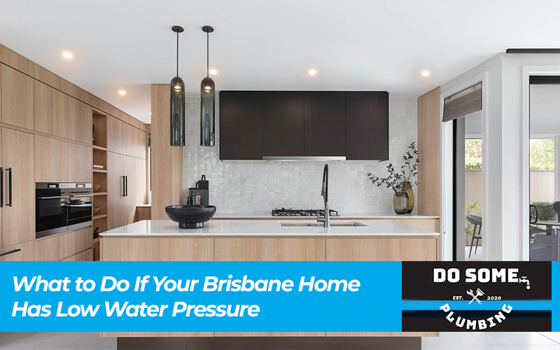 What to Do If Your Brisbane Home Has Low Water Pressure