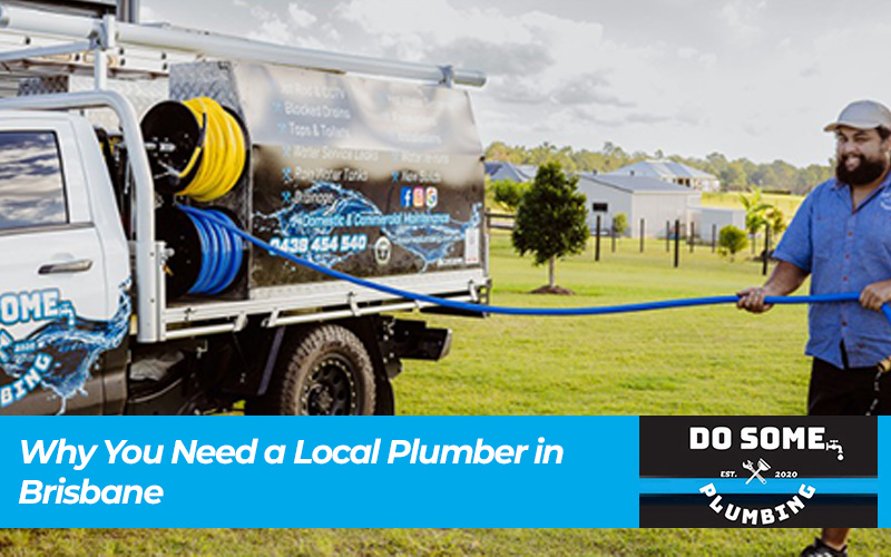 Why You Need a Local Plumber in Brisbane