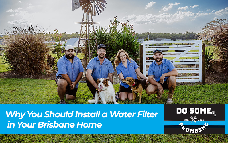 Why You Should Install a Water Filter in Your Brisbane Home